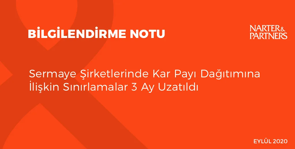 Sermaye Şirketlerinde Kar Payı Dağıtımına İlişkin Sınırlamalar 3 Ay Uzatıldı