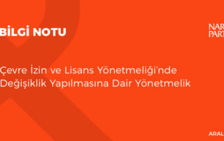 Çevre İzin ve Lisans Yönetmeliği’nde Değişiklik Yapılmasına Dair Yönetmelik