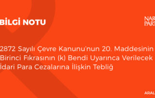 2872 Sayılı Çevre Kanunu’nun 20. Maddesinin Birinci Fıkrasının (k) Bendi Uyarınca Verilecek İdari Para Cezalarına İlişkin Tebliğ